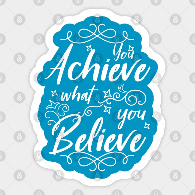 You Achieve What You Believe Workout Motivation Gym Quote Sticker by Melanificent1